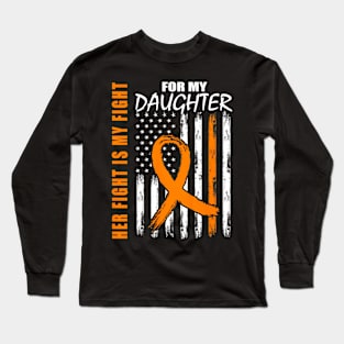 Her Fight Is My Fight Daughter Leukemia Awareness Flag Long Sleeve T-Shirt